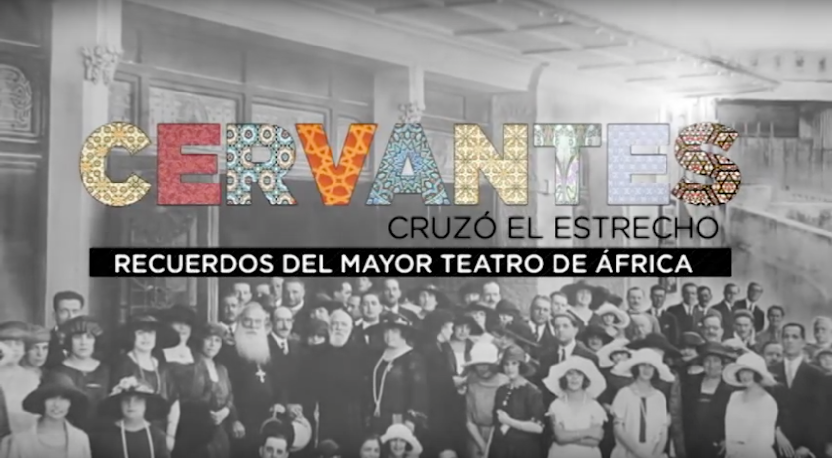 Cervantes cruzó el Estrecho. Recuerdos del mayor Teatro de África